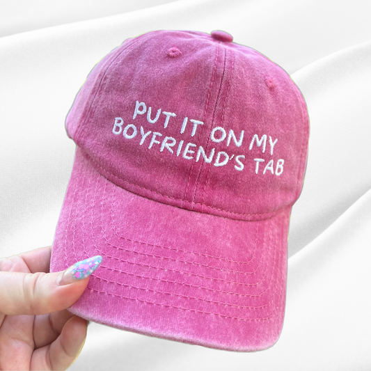 Put It On My Boyfriend's Tab Hat